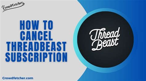 You may also receive an email confirmation of your cancellation. . How to cancel threadbeast